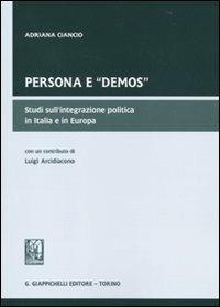 Persona e «demos». Studi sull'integrazione politica in Italia e in Europa - Adriana Ciancio - copertina