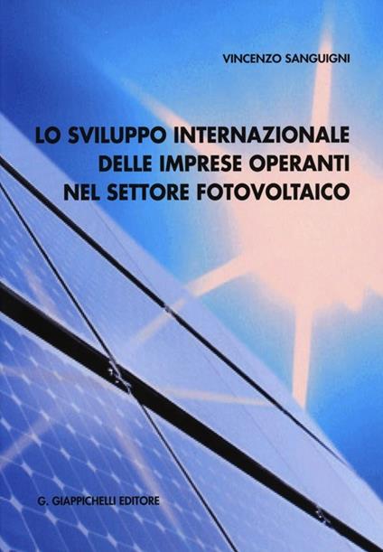 Lo sviluppo internazionale delle imprese operanti nel settore fotovoltaico - Vincenzo Sanguigni - copertina