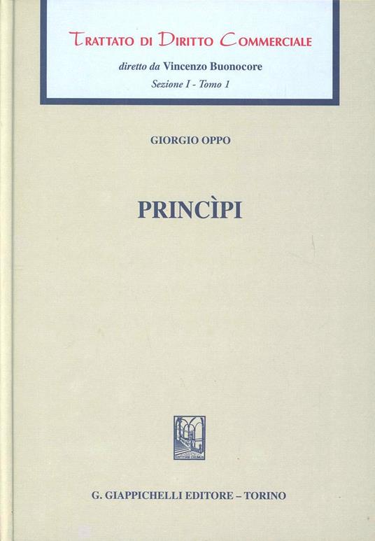 Trattato di diritto commerciale. Sez. I. Vol. 1: Principi - Giorgio Oppo - copertina