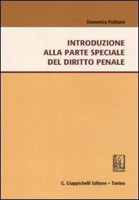 Introduzione alla parte speciale del sistema penale - Domenico Pulitanò - copertina