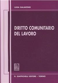 Diritto comunitario del lavoro - Luisa Galantino - copertina