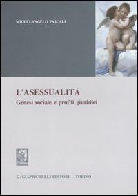L'asessualità. Genesi sociale e profili giuridici - Michelangelo Pascali - copertina