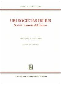 Ubi societas ibi ius. Scritti di storia del diritto vol. 1-2 - Umberto Santarelli - copertina
