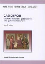 Casi difficili. Libertà fondamentali e globalizzazione nella giurisprudenza europea