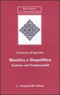 Bioetica e biopolitica. Ventuno voci fondamentali - Francesco D'Agostino - copertina