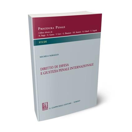 Diritto di difesa e giustizia penale internazionale - Michela Miraglia - copertina