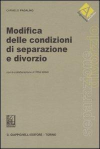 Modifica delle condizioni di separazione e divorzio - Carmelo Padalino - copertina