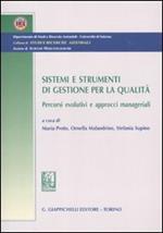 Sistemi e strumenti di gestione per la qualità. Percorsi evolutivi e approcci manageriali