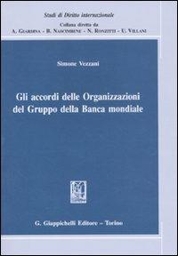 Gli accordi delle organizzazioni del gruppo della Banca Mondiale - Simone Vezzani - copertina