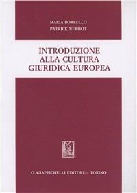 Introduzione alla cultura giuridica europea - Maria Borrello,Patrick Nerbot - copertina