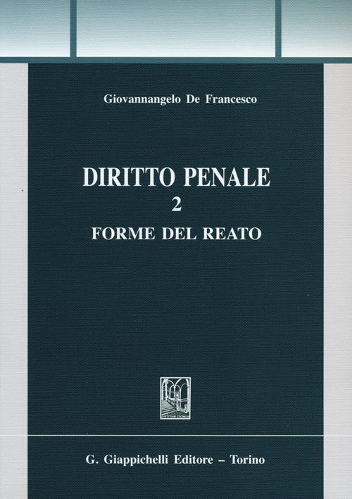 Diritto penale. Vol. 2: Forme del reato - Giovannangelo De Francesco - copertina