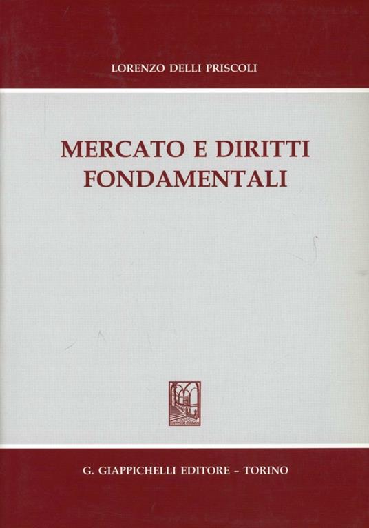 Mercato e diritti fondamentali - Lorenzo Delli Priscoli - copertina