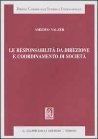 Le responsabilità da direzione e coordinamento di società - Amedeo Valzer - copertina