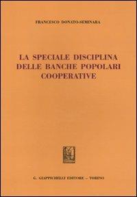 La speciale disciplina delle banche popolari cooperative - Francesco Donato Seminara - copertina