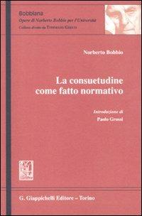 La consuetudine come fatto normativo - Norberto Bobbio - copertina