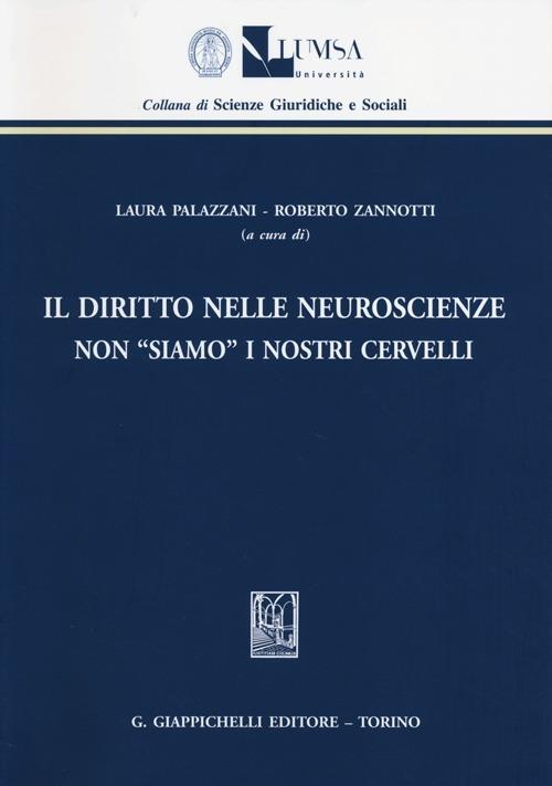 Il diritto nelle neuroscienze. Non «siamo» i nostri cervelli - copertina