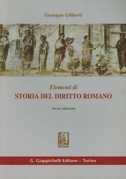 Elementi di storia del diritto romano - Giuseppe Giliberti - copertina