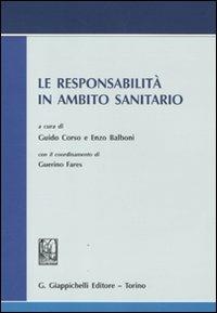 Le responsabilità in ambito sanitario. Atti del convegno svoltosi il 13 luglio 2009 in Roma presso l'Accademia nazionale dei Lincei - copertina