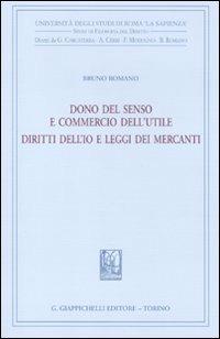 Dono del senso e commercio dell'utile. Diritti dell'io e leggi dei mercanti - Bruno Romano - copertina
