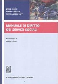 Manuale di diritto dei servizi sociali - Ennio Codini,Alberto Fossati,Silvia A. Frego Luppi - copertina
