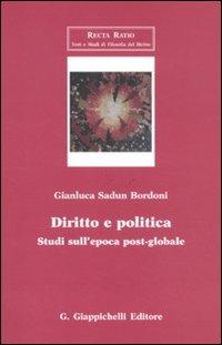 Diritto e politica. Studi sull'epoca post-globale - Gianluca Sadun Bordoni - copertina