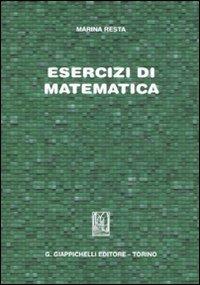 Esercizi di matematica - Marina Resta - copertina