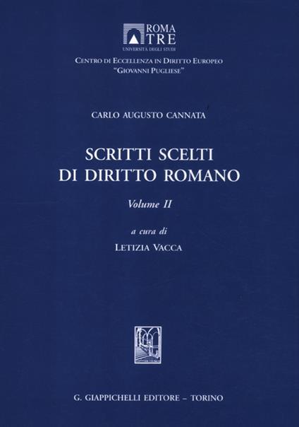 Scritti scelti di diritto romano. Vol. 2 - Carlo A. Cannata - copertina