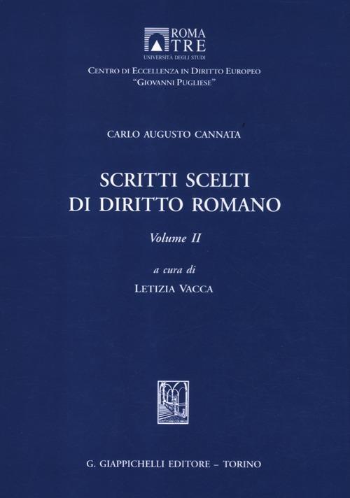 Scritti scelti di diritto romano. Vol. 2 - Carlo A. Cannata - copertina