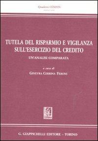 Tutela del risparmio e vigilanza sull'esercizio del credito. Un'analisi comparata - copertina