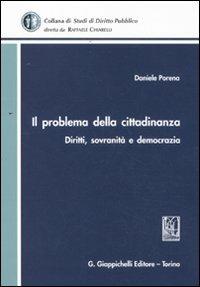 Il problema della cittadinanza. Diritti, sovranità e democrazia - Daniele Porena - copertina