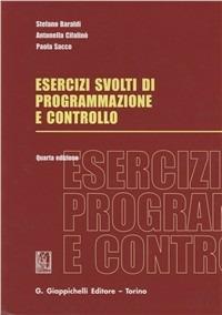 Esercizi svolti di programmazione e controllo - Stefano Baraldi,Antonella Cifalinò,Paola Sacco - copertina