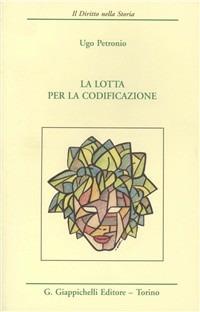 La lotta per la codificazione - Ugo Petronio - copertina