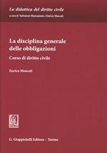 La disciplina generale delle obbligazioni. Corso di diritto civile