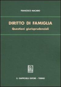 Diritto di famiglia. Questioni giurisprudenziali - Francesco Macario - copertina
