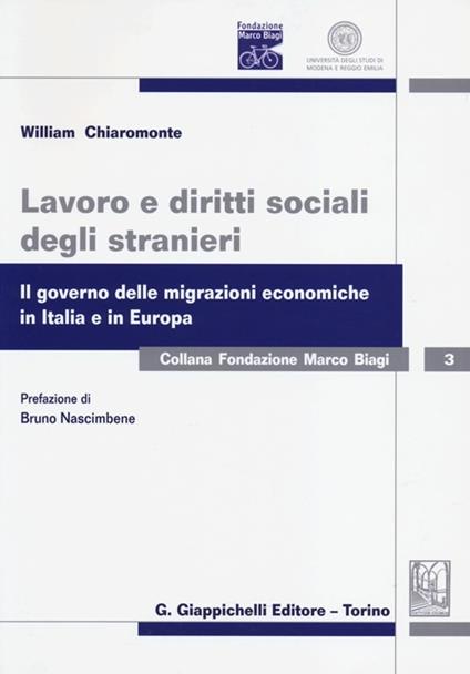 Lavoro e diritti sociali degli stranieri. Il governo delle migrazioni economiche in Italia e in Europa - William Chiaromonte - copertina