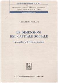 Le dimensioni del capitale sociale. Un'analisi a livello regionale - Margherita Pedrana - copertina