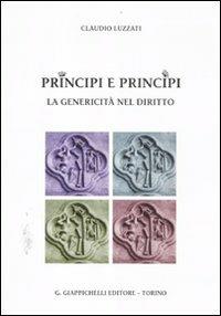 Principi e principi. La genericità nel diritto - Claudio Luzzati - copertina