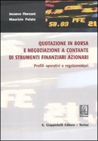 Quotazione in borsa e negoziazione a contante di strumenti finanziari azionari. Profili operativi e regolamentari - Josanco Floreani,Maurizio Polato - copertina