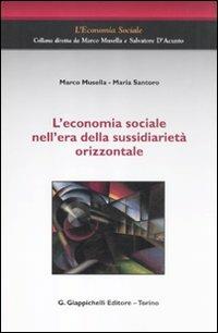 L'economia sociale nell'era della sussidiarietà orizzontale - Marco Musella,Maria Santoro - copertina