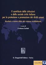 Il contributo delle istituzioni e della società civile italiana per la protezione e promozione dei diritti umani. Con CD-ROM