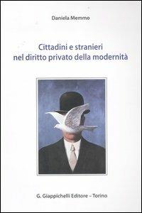 Cittadini e stranieri nel diritto privato della modernità - Daniela Memmo - copertina