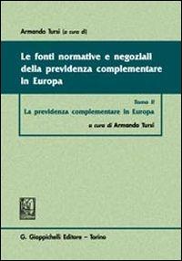 Le fonti normative e negoziali della previdenza complementare in Europa. Vol. 2: La previdenza complementare in Europa. - copertina
