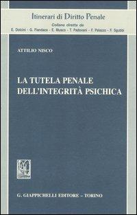 La tutela penale dell'integrità psichica - Attilio Nisco - copertina