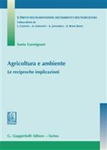 Agricoltura e ambiente. Le reciproche implicazioni
