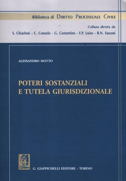 Poteri sostanziali e tutela giurisdizionale - Alessandro Motto - copertina