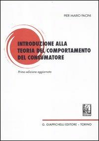 Introduzione alla teoria del contemporaneo del consumatore - Pier Mario Pacini - copertina