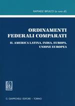 Ordinamenti federali comparati. Vol. 2: America Latina, India, Europa, Unione Europea