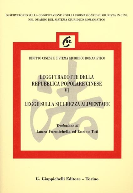 Leggi tradotte della Repubblica Popolare Cinese. Ediz. italiana e cinese. Vol. 6: Legge sulla sicurezza alimentare - copertina