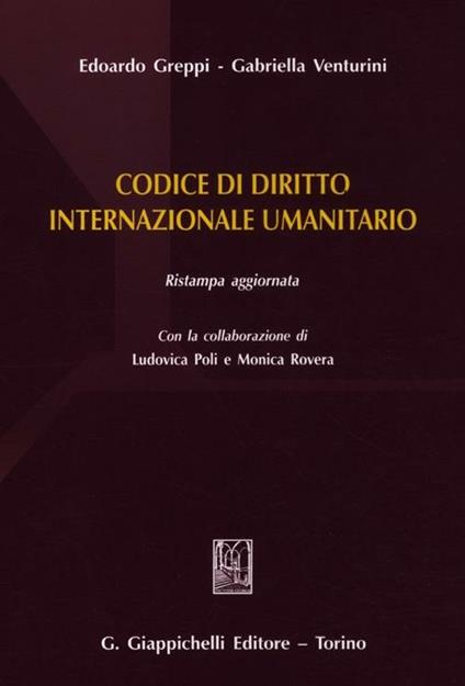 Codice di diritto internazionale umanitario - Edoardo Greppi,Gabriella Venturini - copertina