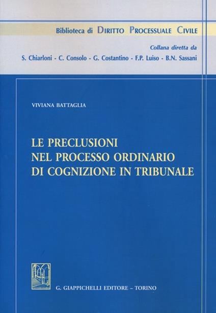 Le preclusioni nel processo ordinario di cognizione in tribunale - Viviana Battaglia - copertina